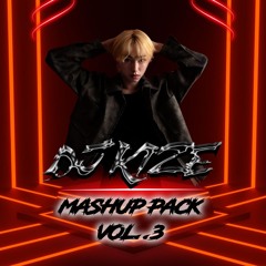 ►KIZE HARD STYLE [MASHUP PACK VOL.3]