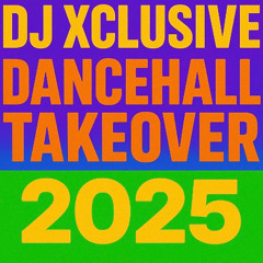 XCLUSIVE DANCEHALL TAKEOVA  2025 MIX