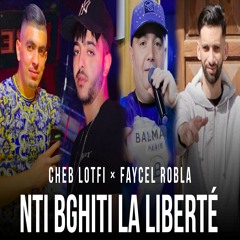 Nti Bghiti La Liberté (feat. Faycel Robla)