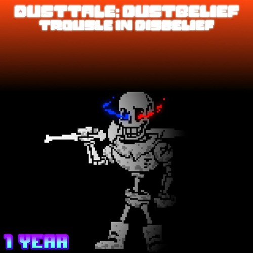 [Dusttale: Dustbelief] Trousle in Disbelief (The Trousle v2) [1 Year Anniversary Special]