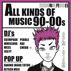 24 - 03 - 30 - Sujinpaak X Wheelbug - All Kinds Of Music 90s - 00s