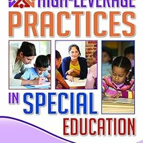 Get PDF High-Leverage Practices in Special Education: The Final Report of the HLP Writing Team