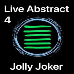 Jolly Joker Presents Live Abstract 4