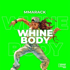 Dj Demafidem X MMARACK - WHINE BODY