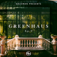 Greenhaus Ep. 9