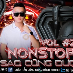 NONSTOP - VOL.22 -  SAO CŨNG ĐƯỢC  - NOODLE MIX ( CÔNG NOODLE ) WAV MP3