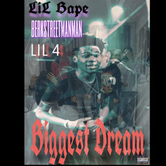 Biggest Dream - feat. Berkstreetmanman & Lil 4