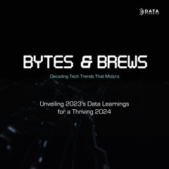 Bytes And Brew - Unveiling 2023’s Data Learnings for a Thriving 2024