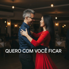 QUERO COM VOCÊ FICAR