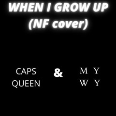 When I Grow Up (NF Cover) (feat. MYWY)