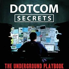 Read [KINDLE PDF EBOOK EPUB] DotCom Secrets: The Underground Playbook for Growing You