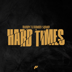 Moupe & Binary Squad - Hard Times (Free DL)