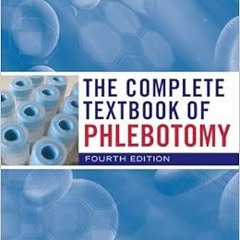 [VIEW] [EPUB KINDLE PDF EBOOK] The Complete Textbook of Phlebotomy by Lynn B. Hoeltke 📔