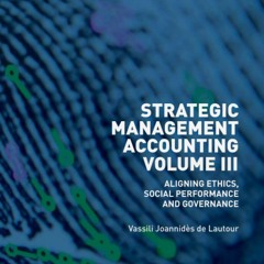 Free eBooks Strategic Management Accounting, Volume III: Aligning Ethics,