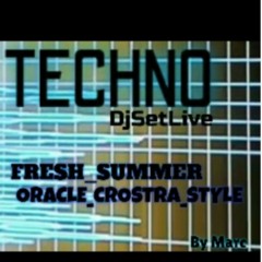 TECHNO@DJSETLIVE@FRESH/SUMMER/ORACLE/CROSTA/STYLE