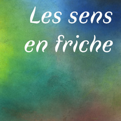 Les sens en friche