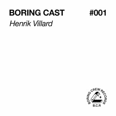 Boring Cast 001 - Henrik Villard