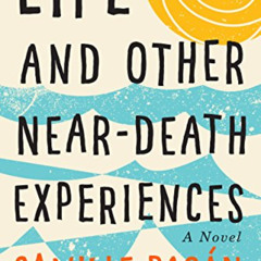 [READ] KINDLE ✏️ Life and Other Near-Death Experiences by  Camille Pagán [EBOOK EPUB
