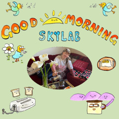 | GOOD MORNING SKYLAB | w/ Casey | 22.08.2025