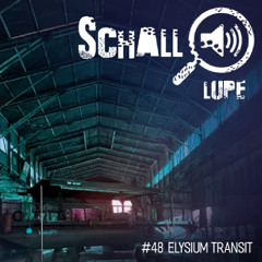 schalllupecast#48 Elysium Transit