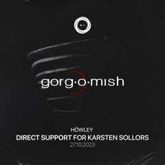 Höwley Opening for Karsten Sollors - Live @ Gorgomish (27 Oct. 23)
