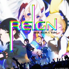 REIGN feat. AZK & Toki (3R2 Big Beat Remix)