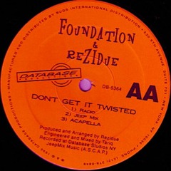 Don't Get It Twisted - Foundation & Rezidue (Bresk Remix)