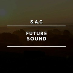 S.A.C Future Sound Preview