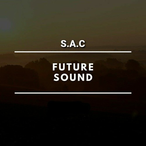 S.A.C Future Sound Preview