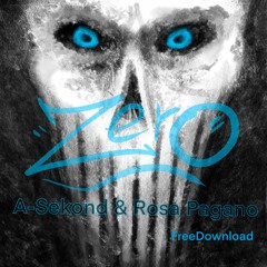 A - Sekond & Rosa Pagano - Zero (Original Mix)FREE DOWNLOAD