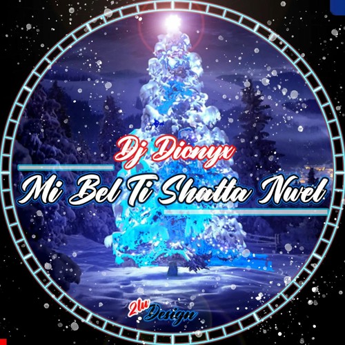 DJ DIONYX - MI BEL TI SHATTA NWEL