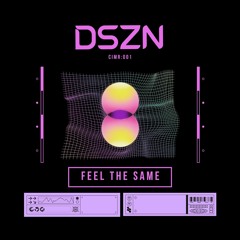 DSZN - FEEL THE SAME [PREVIEW]