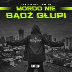 Meko -Mordo nie bądź głupi (prod. NIHLO)