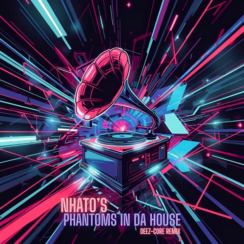 Nhato - Phantoms In Da House (Deez-core remix)