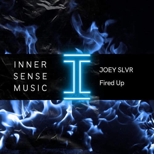 Joey SLVR - Fired Up (INNER SENSE MUSIC 003)