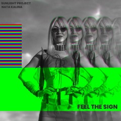 Sunlight Project, Nata Kalina- Feel The Sign