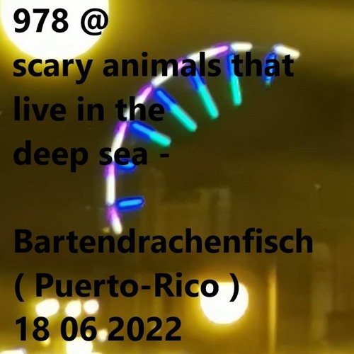 Stream Podcast 978 Scary Animals That Live In The Deep Sea Bartendrachenfisch 18 06 22 By Paul Zentos Listen Online For Free On Soundcloud