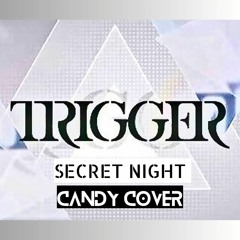 Trigger - Secret Night English Cover by CANDY.F