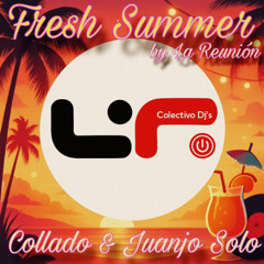 FRESH SUMMER 2025 - Collado & Juanjo Solo Reuniondjs