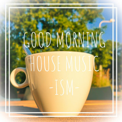 Good Morning House Music - ☯️ISM☀️ - 2021/2022