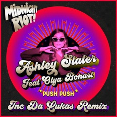 Ashley Slater Feat Olya Bohart - Push Push Da Lukas Remix (SNIP)