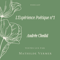 Andrée Chedid lue par Mathilde Vermer