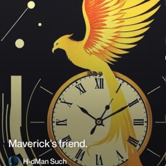 maverick's friend .