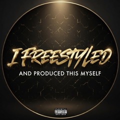 I Freestyled And Produced This Myself