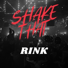 SHAKE THAT - RINK [ Bootleg ]