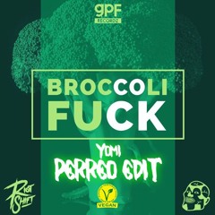 GPF x RIOT SHIFT - BROCCOLI FUCK (YOMI PERRO EDIT)