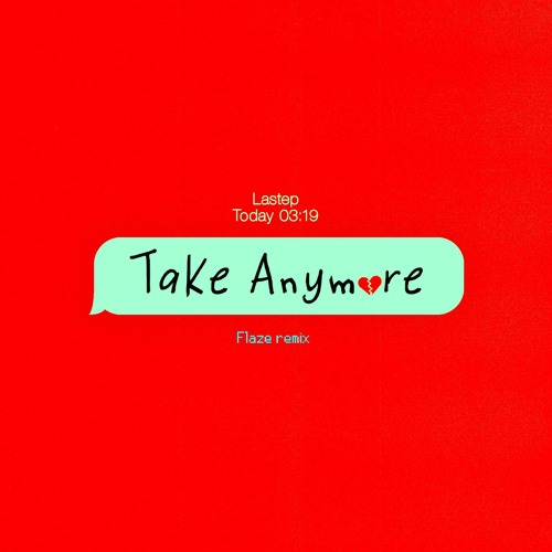 Lastep - Take Anymore (Flaze Remix)