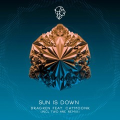 BRAGKEN feat. CATMOONK - Sun Is Down (Two Are Remix)