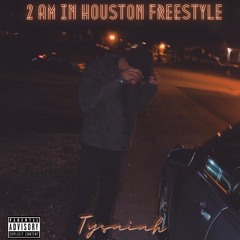 2 Am In Houston Freestyle