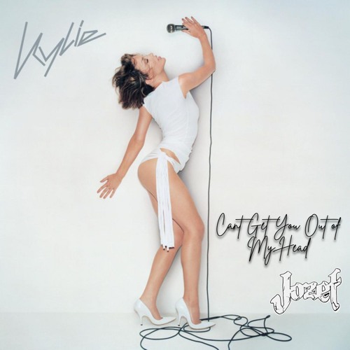 Kylie Minogue- CANT GET YOU OUT OF MY HEAD (Jozef Bootleg) WIP